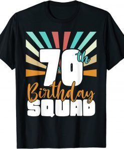 Tee Shirt 70th Birthday Squad Vintage Retro Funny 70 Year Old Birthday