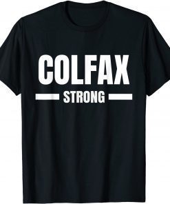 Official Colfax Strong California Community Strength & Support Gift T-Shirt