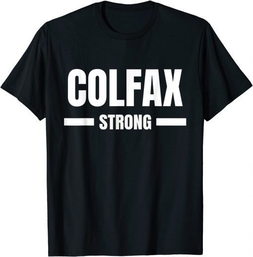 Official Colfax Strong California Community Strength & Support Gift T-Shirt