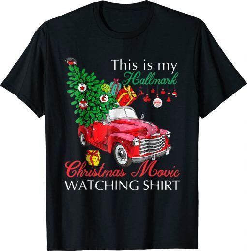 Funny Red Truck This Is My Hallmarks Christmas Movie Watching T-Shirt