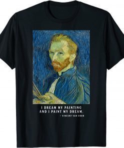 Van Gogh Quote Tshirt, Van Gogh Self Portrait Funny T-Shirt