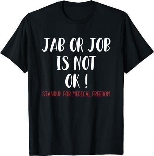 No Vaccine Anti Vaccine Jab or Jab is Not OK Freedom T-Shirt