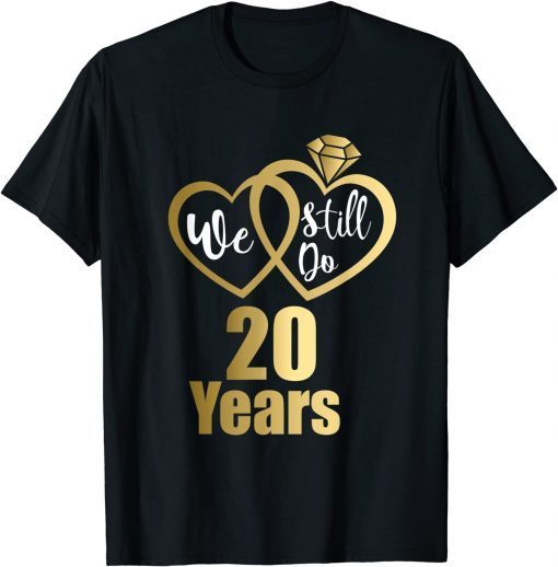 Classic We still do 20 years - 2001 20th wedding anniversary T-Shirt
