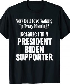 Classic Because I’m A Biden Supporter Personal Present Idea T-Shirt
