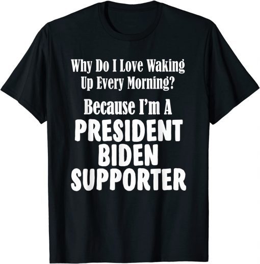 Classic Because I’m A Biden Supporter Personal Present Idea T-Shirt