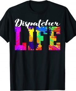 Dispatcher Life Paint Design Emergency Public Safety 911 T-Shirt