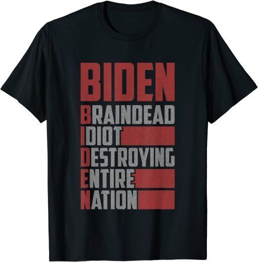 Braindead Idiot Destroying Entire Nation - Funny Biden T-Shirt