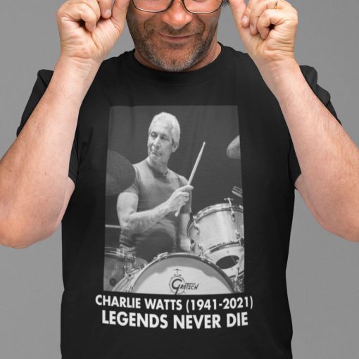 Official Charlie Watts Legend Never Die 1941-2021 Shirt