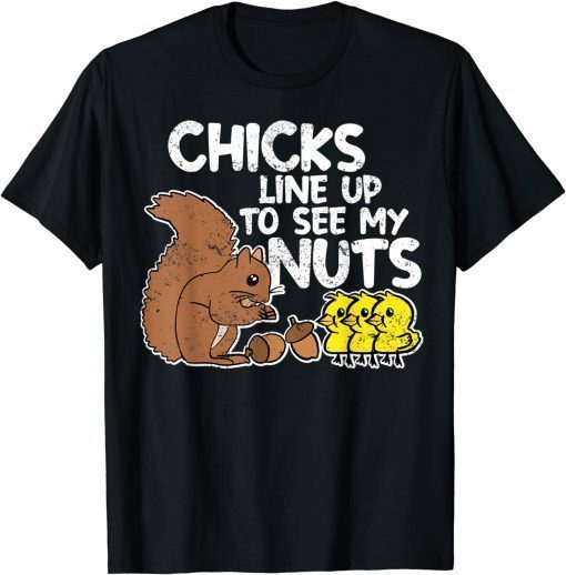 Official Chicks Line Up To See My Nuts T-Shirt