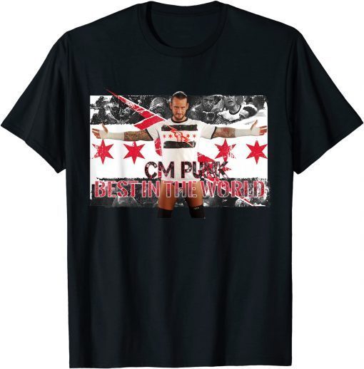 Funny cm Punk Best in The World T-Shirt