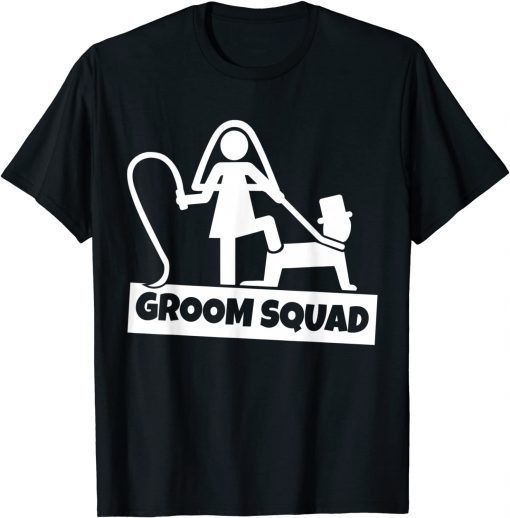 Funny Groom Squad T Shirt Groom Groomsmen Bachelor Party Shirts