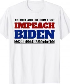 Impeach Biden - Commie Joe Has Got to Go T-Shirt