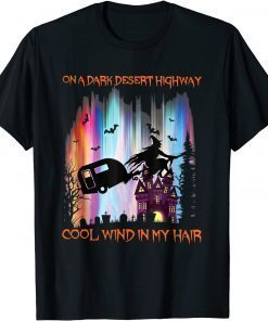 Halloween Camping On A Dark Desert Highway Witch T-Shirt