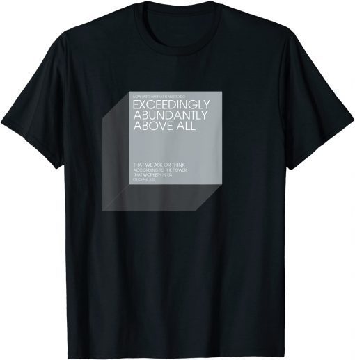 Exceedingly Abundantly Above All 2021 T-Shirt