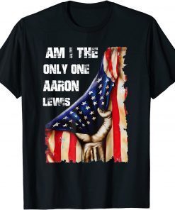Aaron Lewis Am I The Only One Gift T-Shirt