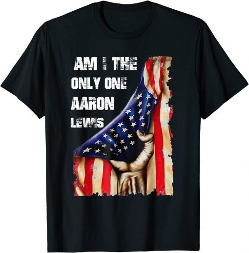 Aaron Lewis Am I The Only One Gift T-Shirt