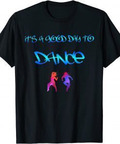 Official Good Day To Dance T-Shirt