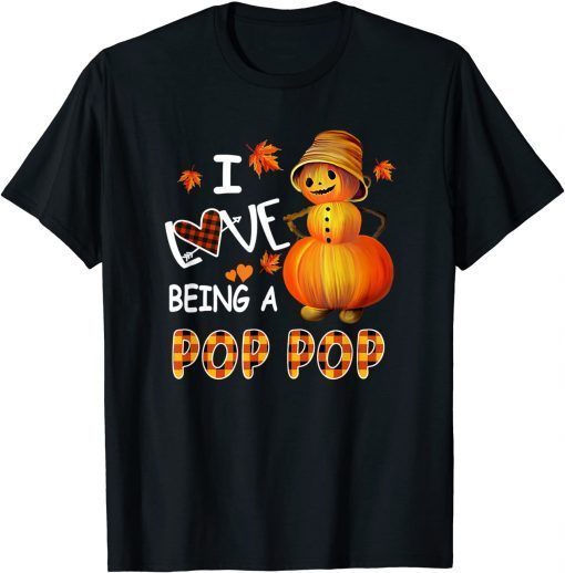 I love Being Pop pop T-Shirt