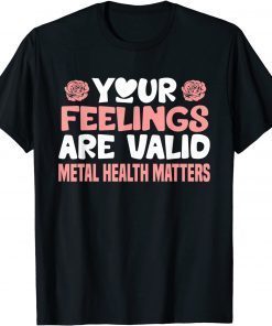 Mental Health Matters Awareness Affirmations Therapist Gifts T-Shirt
