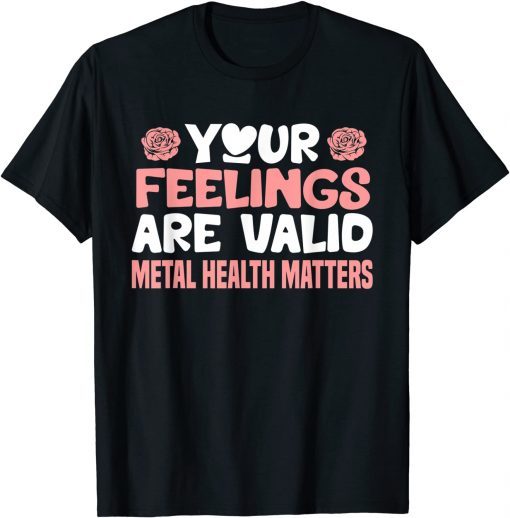 Mental Health Matters Awareness Affirmations Therapist Gifts T-Shirt