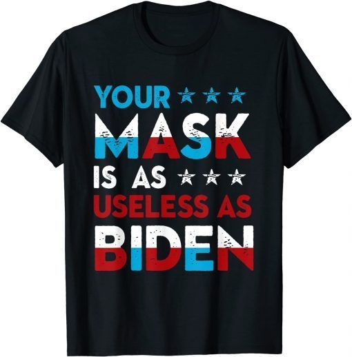 Mens Your Mask Is As Useless As Joe Biden Shirts