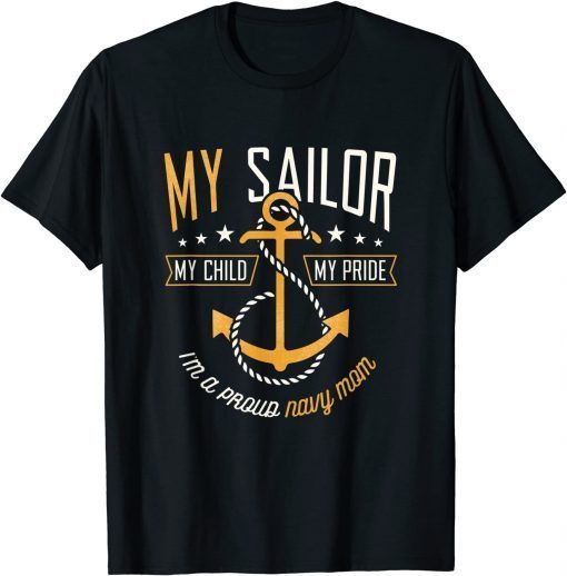 Proud Navy Mother for Moms of Sailors Proud Mom Navy Family Unisex T-Shirt