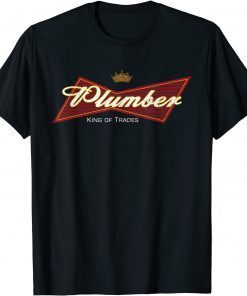 King Of Trades Plumber a Plumbing Gift Idea for a Pipefitter T-Shirt