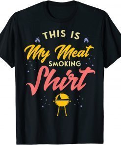 Official This is my meat smoking shirt for a Grilling Fan BBQ T-Shirt