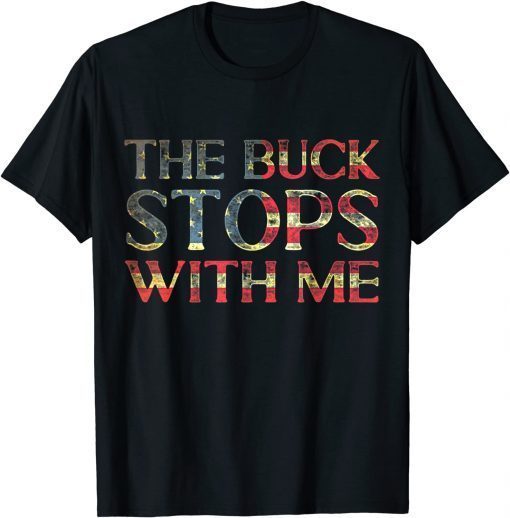 The Buck Stops With Me Biden Unisex T-Shirt