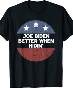 T-Shirt anti Biden shirt Biden better hiding political humor