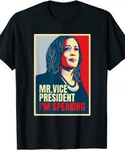 Mr. Vice President I m Speaking Shirt, Kamala Harris T-Shirt