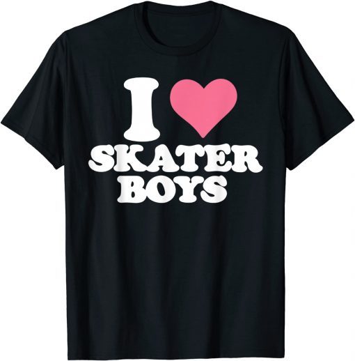 I Love Skater Boys Heart T-Shirt