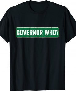 Governor Who Joe Bide Ron Desantis 2021 T-Shirt