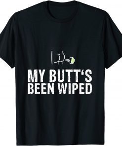 PRO TRUMP 2024 My Butt's Been Wiped Anti Biden Politics Gift T-Shirt