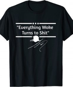 Trump"Everything Woke Turns To Shit" Political T-Shirt