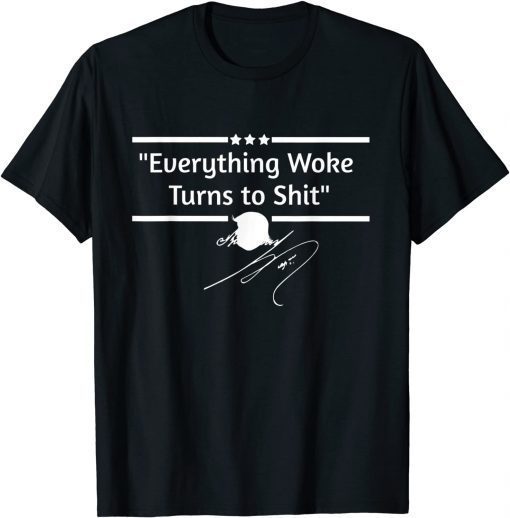 Trump"Everything Woke Turns To Shit" Political T-Shirt