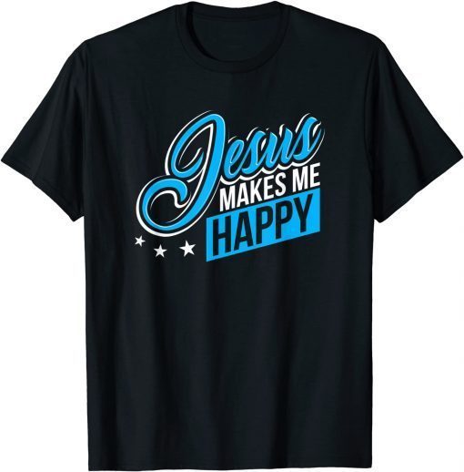 Jesus Makes Me Happy T-Shirt