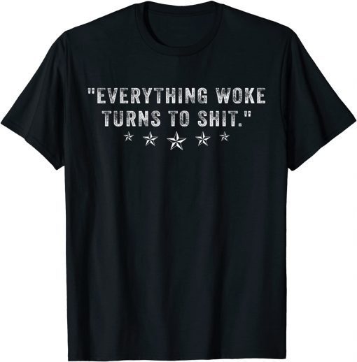 Trump "Everything Woke Turns to Shit" Tee Shirt