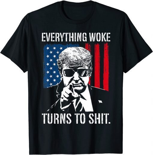 Trump "Everything Woke Turns to Shit" 2021 T-Shirt