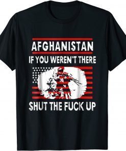 Official Afghanistan T Shirt Shut The Fuck Up Tee Shirt