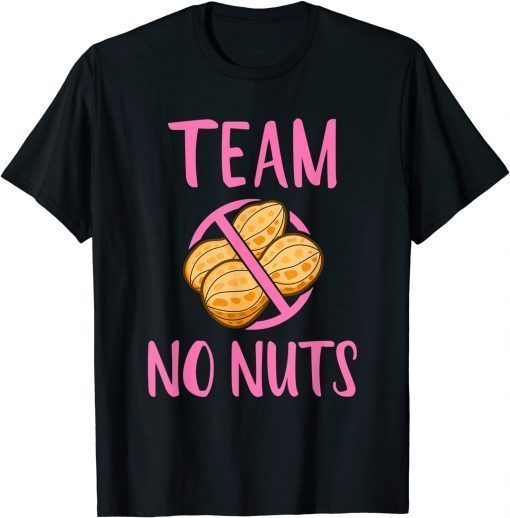 Gender Reveal Team No Nuts Team Girl Baby Shower Party T-Shirt