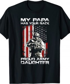 Veterans Day Gift, My Papa Has Your Back Proud Army Daughter Unisex T-Shirt