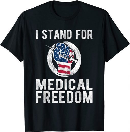 I Stand For Medical Freedom - Stop The Mandate - USA Flag T-Shirt