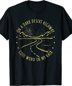 Funny Vintage On A Dark Desert Highway Cool Wind In My Hair T-Shirt