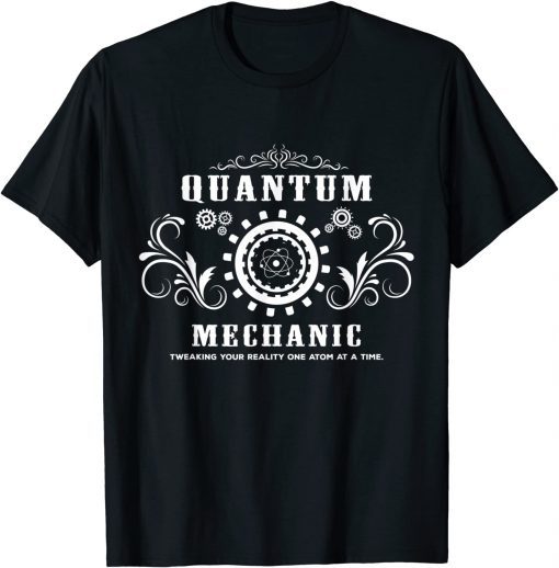 Quantum Mechanic Tweaking Your Reality Atom Unisex T-Shirt