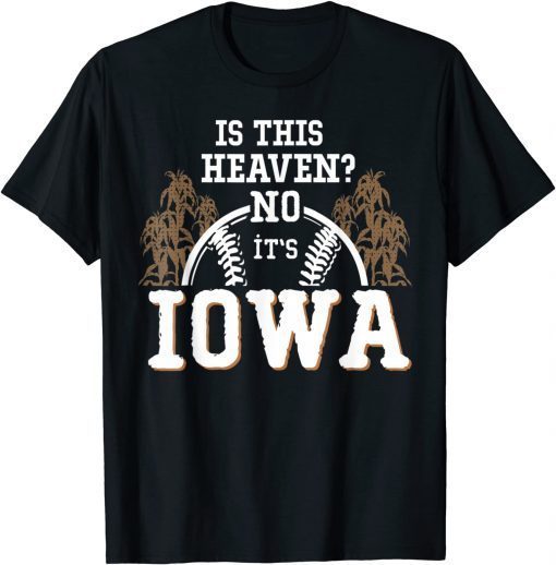 Classic Is This Heaven No It’s Iowa Baseball Premium T-Shirt