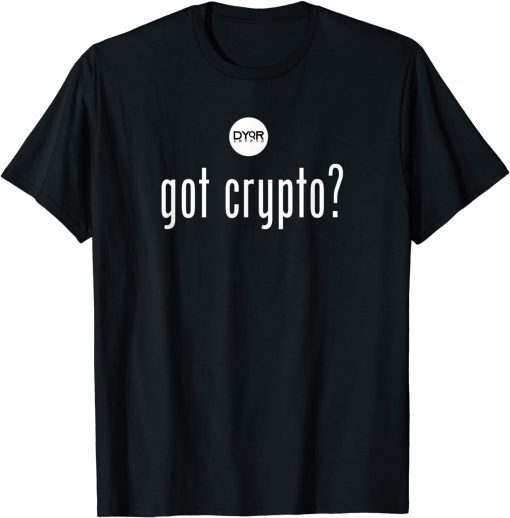 2021 Got Crypto? T-Shirt