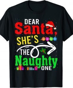 Funny Dear Santa My She's The Naughty One Christmas Santa Couple T-Shirt