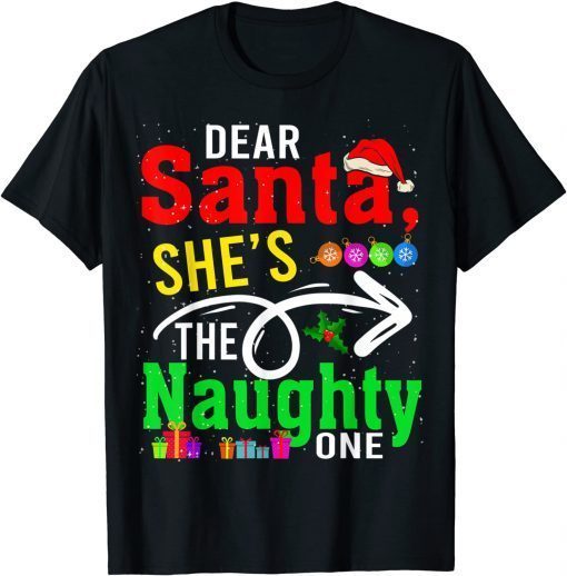 Funny Dear Santa My She's The Naughty One Christmas Santa Couple T-Shirt
