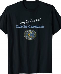 Life In Carencro - Living The Good Life Unisex T-Shirt